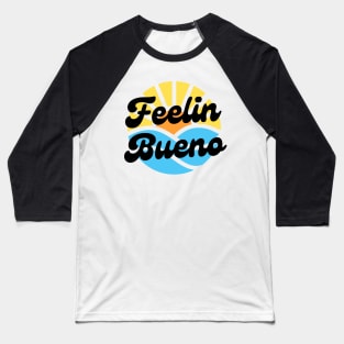 Feelin bueno Baseball T-Shirt